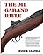 The M1 Garand Rifle by Bruce N. Canfield