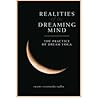 Realities of the Dreaming Mind: The Practice of Dream Yoga Realities of the Dreaming Mind: The Practice of Dream Yoga