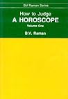 How to Judge a Horoscope, Vol. 1 How to Judge a Horoscope, Vol. 1