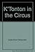 K'Tonton in the Circus