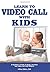 Learn To Video Call With Ki...