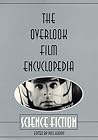 The Overlook Film Encyclopedia: Science Fiction (The Overlook Film Encyclopedia Series) The Overlook Film Encyclopedia: Science Fiction (The Overlook Film Encyclopedia Series)