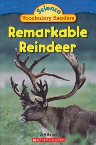 Remarkable Reindeer (Science Vocabulary Reader)
