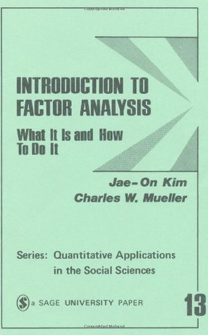 Introduction to Factor Analysis: What It Is and How To Do It (Quantitative Applications in the Social Sciences)