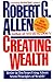 Creating Wealth: Retire in Ten Years Using Allen's Seven Principles of Wealth!