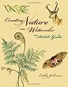 Creating Nature in Watercolor by Cathy  Johnson