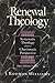 Renewal Theology by J. Rodman Williams
