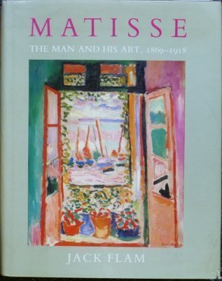 Matisse: The Man and His Art, 1869-1918 (Hardcover)