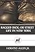 Ragged Dick; Or Street Life in New York by Horatio Alger Jr. Ragged Dick; Or Street Life in New York by Horatio Alger Jr.
