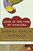 Love in the Time of Cholera by Gabriel García Márquez