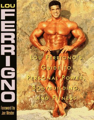 Lou Ferrigno's Guide to Personal Power, Bodybuilding, and Fitness (Paperback)