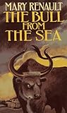 The Bull from the Sea by Mary Renault