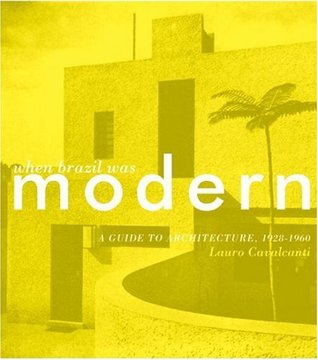 When Brazil was Modern: A Guide to Architecture 1928-1960 (Paperback)