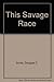 This Savage Race