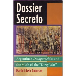 Dossier Secreto: Argentina's Desaparecidos and the Myth of the "Dirty War" (Paperback)