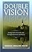 Double Vision: Seeing God in Everyday Life Through Devotions and Poetry