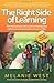 The Right Side Of Learning: Effective Study Skills For Attention Deficit, Dyslexia, And Creative Right-Brained Thinking