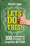 Let's Do This!: 100 Motivational Messages to Inspire Action