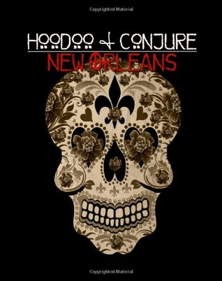 Hoodoo and Conjure: New Orleans (Paperback)