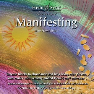 Manifesting with Hemi-Sync