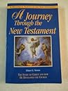 A Journey Through the New Testament: The Story of Christ and How He Developed the Church