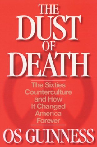 The Dust of Death: The Sixties Counterculture and How It Changed America Forever (Paperback)