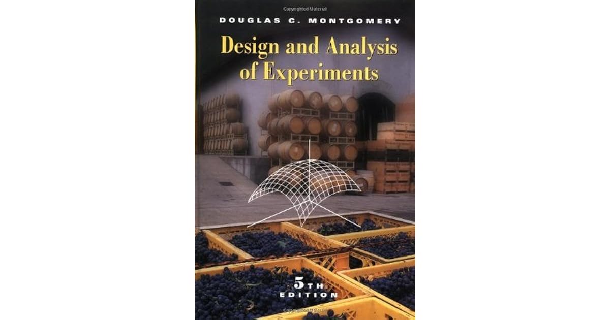 Design and Analysis of Experiments by Douglas C. Montgomery