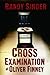 The Cross Examination of Oliver Finney by Randy Singer