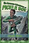 The Awesome Adventures of Pickle Boy by Jack Bee