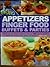 Appetizers, Finger Food, Buffets & Parties: How to Plan the Perfect Celebration with over 400 Inspiring Appetizers, Snacks, First Courses, Party Dishes and Desserts