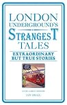 London Underground's Strangest Tales by Iain Spragg
