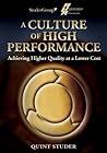 A Culture of High Performance: Achieving Higher Quality at a Lower Cost A Culture of High Performance: Achieving Higher Quality at a Lower Cost