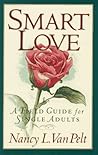 Smart Love: A Field Guide for Single Adults