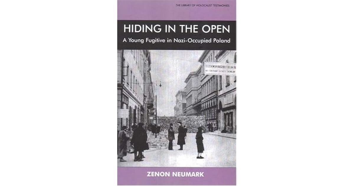 Hiding In The Open A Young Fugitive in NaziOccupied Poland by Zenon
