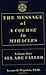 The Message of 'A Course in...