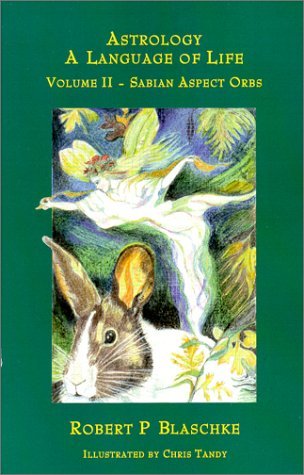 Sabian Aspect Orbs (Astrology: A Language of Life, Vol. 2)