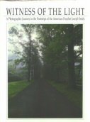 Witness of the Light - a Photographic Journey in the Footsteps of the American Prophet Joseph Smith (Hardcover)
