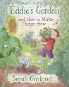 Eddie's Garden and How to Make Things Grow by Sarah Garland Eddie's Garden and How to Make Things Grow by Sarah Garland