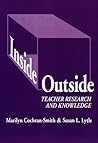 Inside/Outside: Teacher Research and Knowledge (Language and Literacy Series)