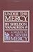 Under the Mercy: A Sequel to "A Severe Mercy"