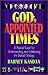 God's Appointed Times: A Pr...