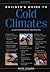 Builder's Guide to Cold Climates: A Comprehensive Guide to the Best Cold-Climate Building Techniques