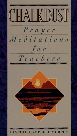 Chalkdust: Prayer Meditations for Teachers (Hardcover)