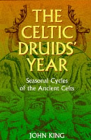 The Celtic Druids' Year: Seasonal Cycles of the Ancient Celts (Paperback)