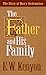Father & His Family by E.W. Kenyon