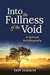 Into the Fullness of the Void by Dov Elbaum