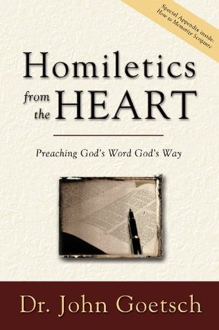 Homiletics from the Heart: Preaching God's Word God's Way (Hardcover)