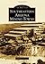 Southeastern Arizona Mining Towns (Images of America: Arizona)