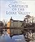 Chateaux of the Loire Valley by Jean-Marie Pérouse de Montclos