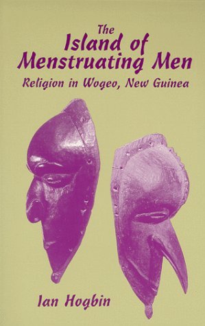 The Island of Menstruating Men: Religion in Wogeo, New Guinea (Paperback)